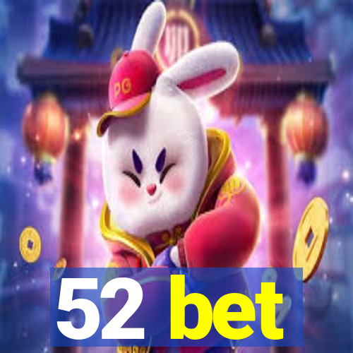 52 bet